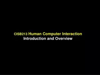 CISB213 Human Computer Interaction Introduction and Overview