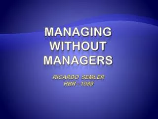 Managing without Managers Ricardo Semler hbr - 1989