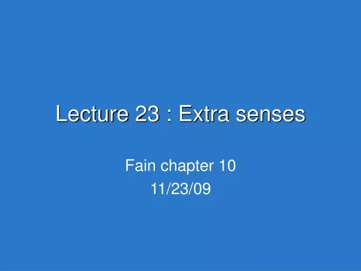 lecture 23 extra senses