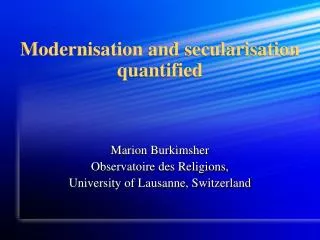 Modernisation and secularisation quantified