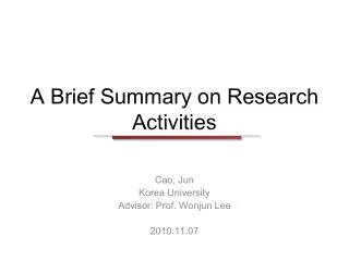A Brief Summary on Research Activities