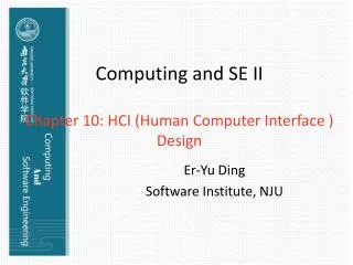 Computing and SE II Chapter 10: HCI (Human Computer Interface ) Design