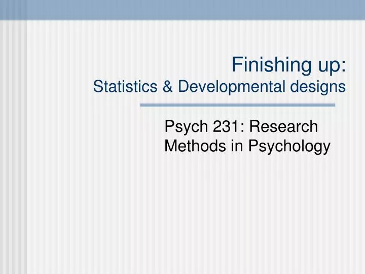 finishing up statistics developmental designs
