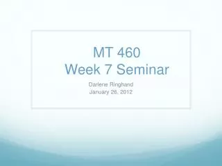 MT 460 Week 7 Seminar