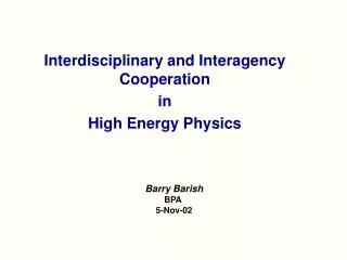 Interdisciplinary and Interagency Cooperation in High Energy Physics