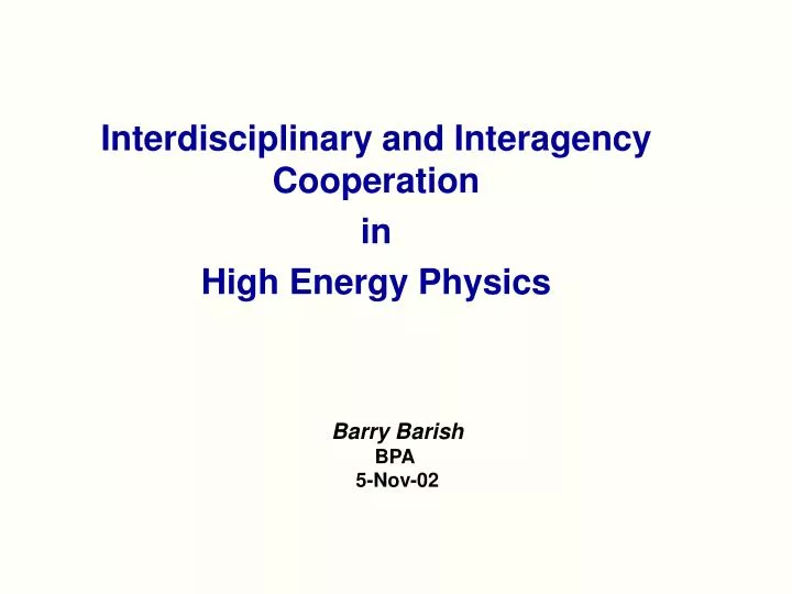 interdisciplinary and interagency cooperation in high energy physics