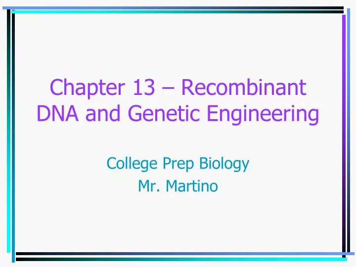 chapter 13 recombinant dna and genetic engineering
