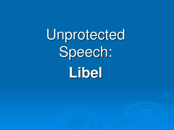 unprotected speech libel