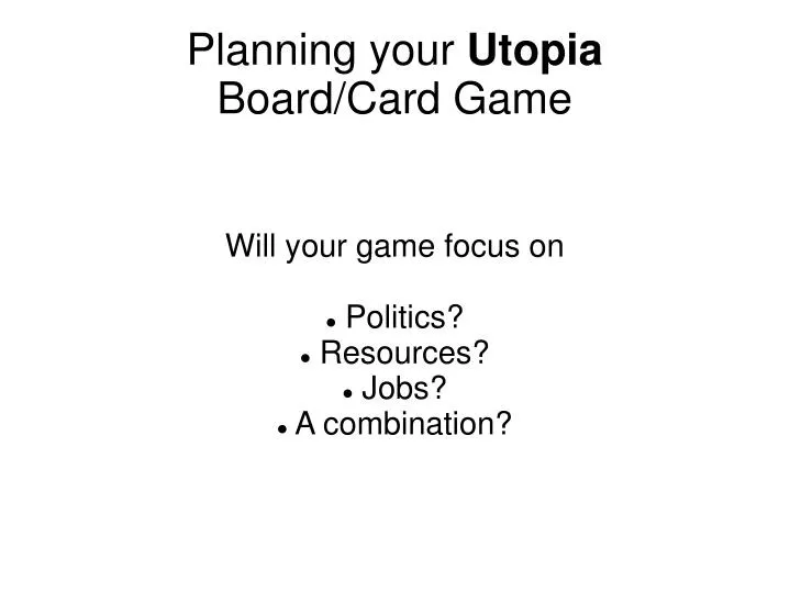 will your game focus on politics resources jobs a combination