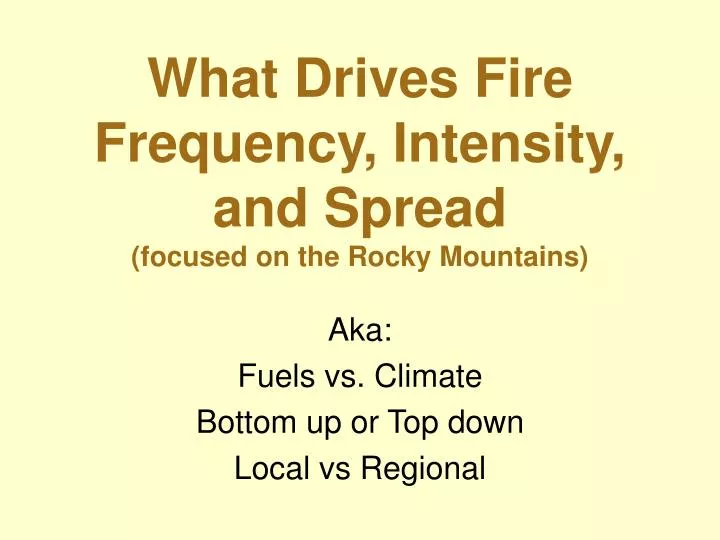 what drives fire frequency intensity and spread focused on the rocky mountains