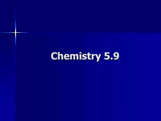 chemistry 5 9