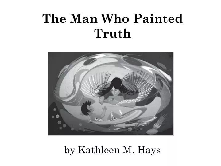 the man who painted truth by kathleen m hays