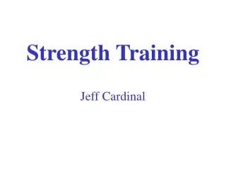 Strength Training Jeff Cardinal