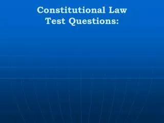 Constitutional Law Test Questions: