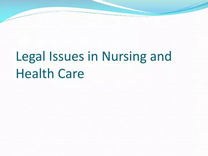 legal issues in nursing and health care