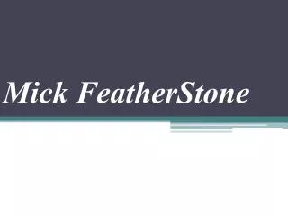 Mick FeatherStone Criminal Investigation