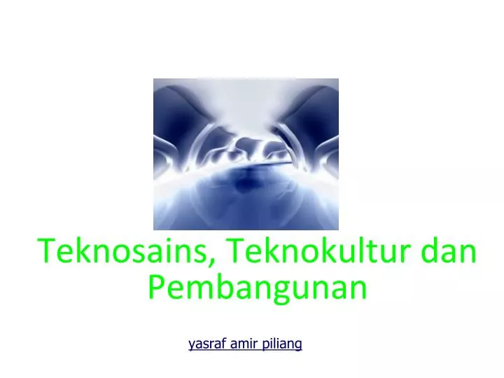 teknosains teknokultur dan pembangunan