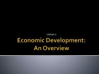 Economic Development: An Overview