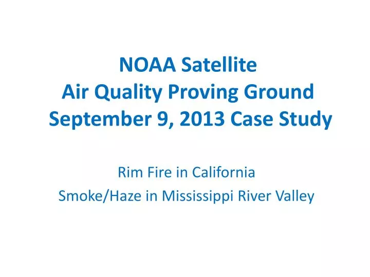 noaa satellite air quality proving ground september 9 2013 case study