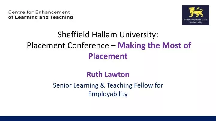 sheffield hallam university placement conference m aking the most of placement