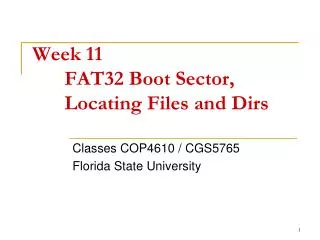 Week 11 	FAT32 Boot Sector, 	Locating Files and Dirs