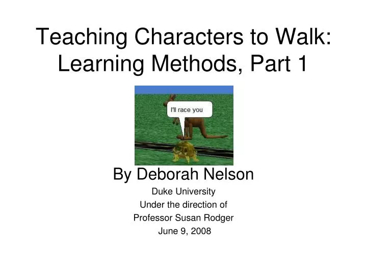 teaching characters to walk learning methods part 1