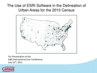 The Use of ESRI Software in the Delineation of Urban Areas for the 2010 Census