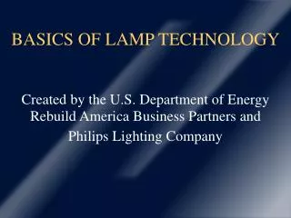 BASICS OF LAMP TECHNOLOGY