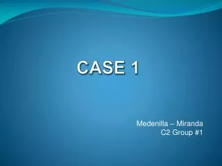 CASE 1