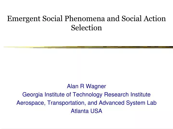 emergent social phenomena and social action selection