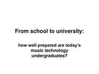 From school to university: