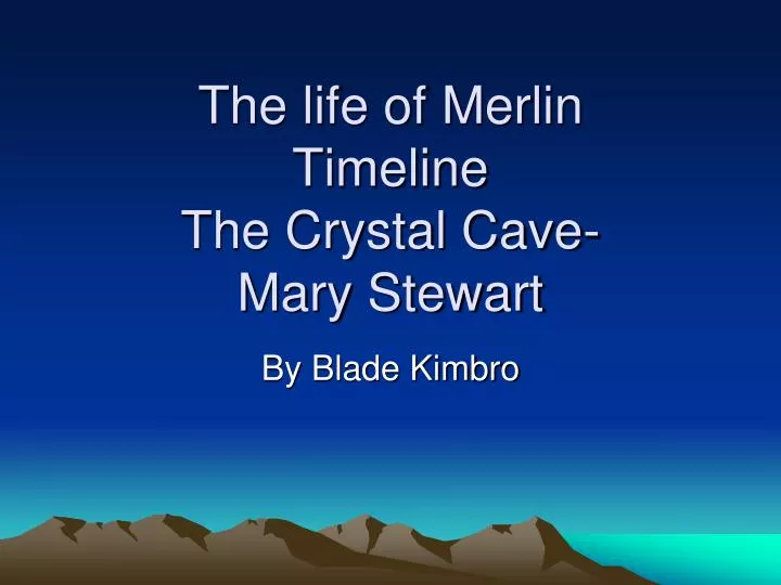 the life of merlin timeline the crystal cave mary stewart