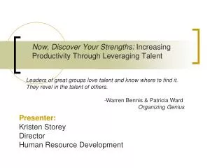Now, Discover Your Strengths: Increasing Productivity Through Leveraging Talent