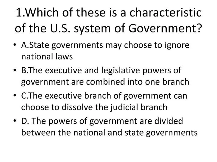 1 which of these is a characteristic of the u s system of government
