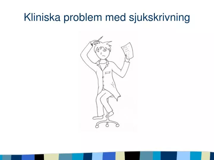 kliniska problem med sjukskrivning