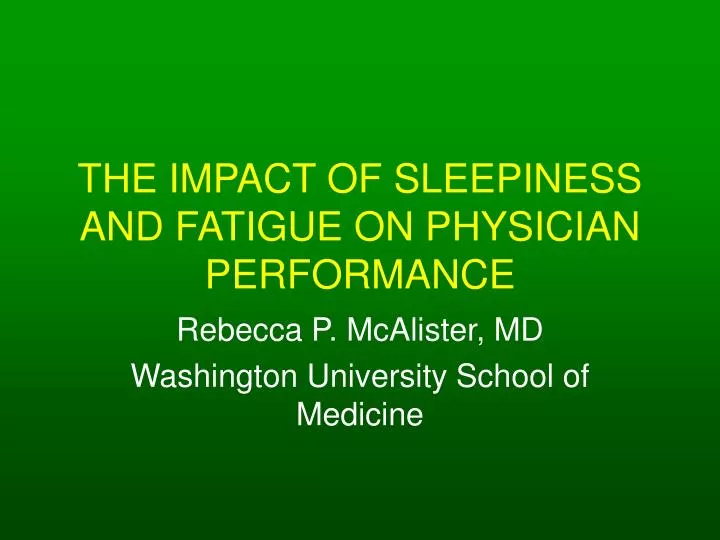 the impact of sleepiness and fatigue on physician performance