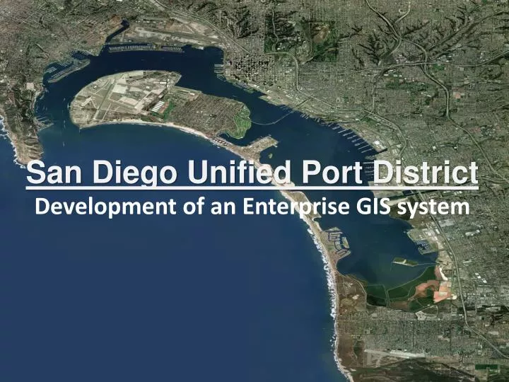 san diego unified port district d evelopment of an enterprise gis system