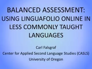 BALANCED ASSESSMENT: USING LINGUAFOLIO ONLINE IN LESS COMMONLY TAUGHT LANGUAGES