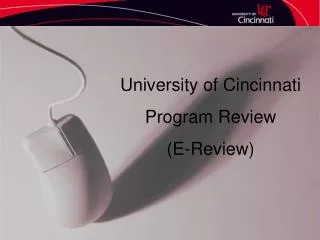 University of Cincinnati Program Review (E-Review)