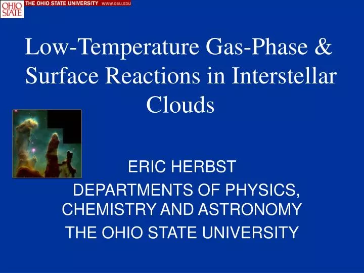 eric herbst departments of physics chemistry and astronomy the ohio state university