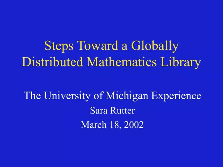 steps toward a globally distributed mathematics library