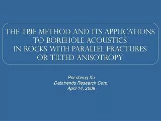 The TBIE method and its applications To borehole acoustics in rocks with parallel fractures