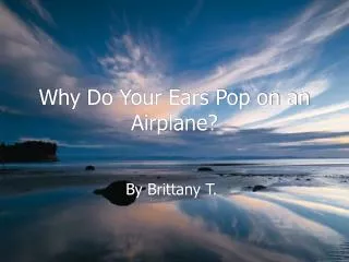 Why Do Your Ears Pop on an Airplane?