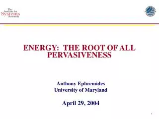 ENERGY: THE ROOT OF ALL PERVASIVENESS