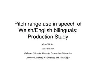 Pitch range use in speech of Welsh/English bilinguals: Production Study