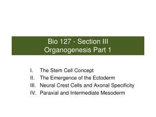 Bio 127 - Section III Organogenesis Part 1