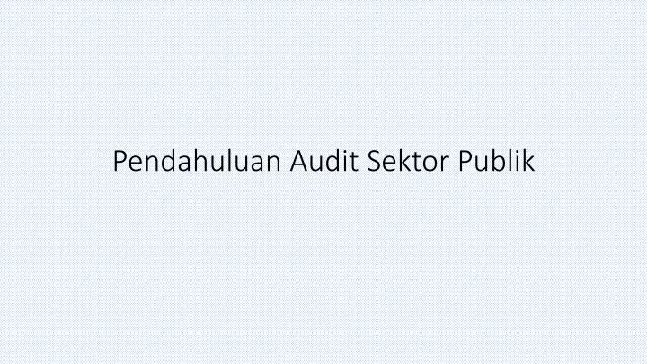 pendahuluan audit sektor publik
