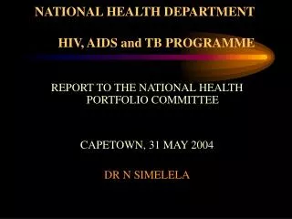 NATIONAL HEALTH DEPARTMENT HIV, AIDS and TB PROGRAMME