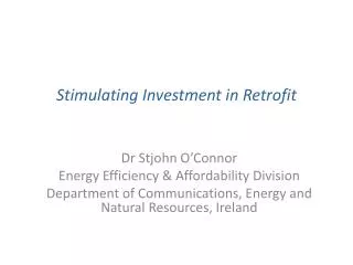 Stimulating Investment in Retrofit