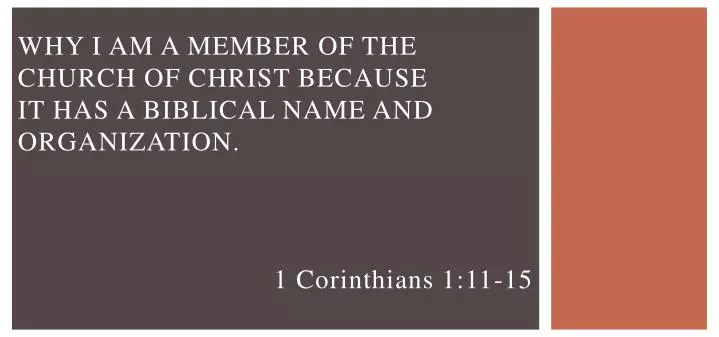 why i am a member of the church of christ because it has a biblical name and organization